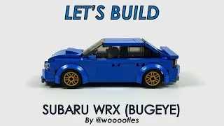 Let's Build! LEGO Subaru WRX (Bugeye) - 10k SUBSCRIBER VIDEO!