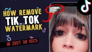 🔥 HOW REMOVE TIK TOK WATERMARK IN 30 SECS [Works in PC/Android/iOS]