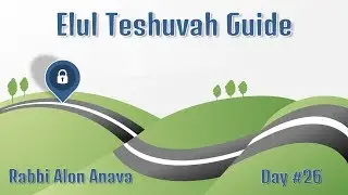 Elul Teshuvah Guide - Day #26 - 'The secret weapon to win G-d’s heart' - Rabbi Alon Anava