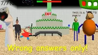 Wrong answers only! - Baldis Basics Birthday Bash