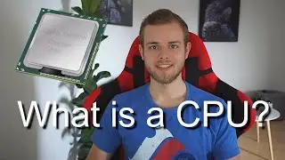 What is a CPU? - Why do you need one?