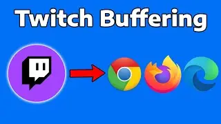 How To Fix Twitch Buffering on Google Chrome, Brave, Edge & Firefox
