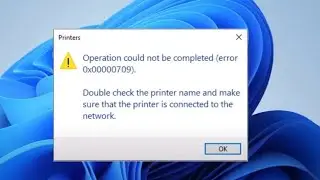 Fix Printer Error 0x00000709 when Installing network shared printer 🖨️