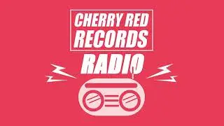 Cherry Red Radio: Episode 29 (July 2022)