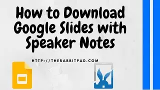 How to Download Google Slides with Speaker Notes