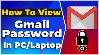 How To View Gmail Password In PC/Laptop | See Gmail Id Password❗(2024) (Tutorial)✅