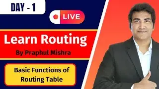 Day: 1 | Basic Functions of Routing | Understand Routing Table of a Router | Prefix Length