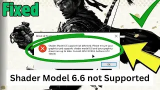 How to Fix Ghost of Tsushima Shader Model 6.6 not Supported