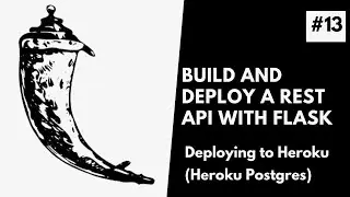 Deploying A Flask REST API To Heroku  with PostgreSQL | Build and Deploy A REST API with Flask #13