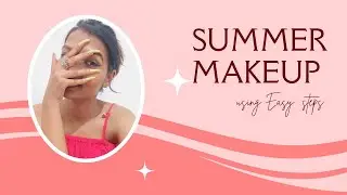 Makeup for summers|| easy n simple steps 🤩 #makeup #summer #easymakeup #garmi #trending #nehayadavet