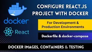 Integrate Docker in React.js for Dev and Prod Environments using Dockerfile and Docker-compose