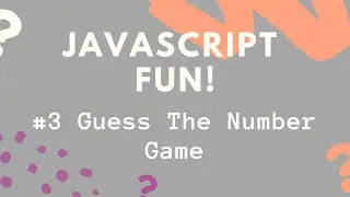 #4 -Capture User Input & Compare (Guess The Number Game)
