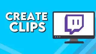 How To Create Clips on Twitch PC