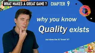 What Makes a Great Game? – 9 - Why We Know Quality Exists