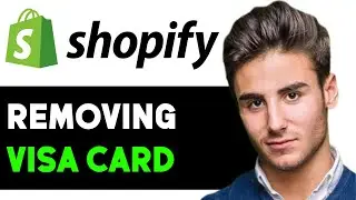 HOW TO REMOVE VISA CARD FROM SHOPIFY 2024! (FULL GUIDE)