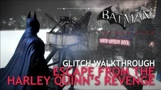 BATMAN: Arkham City - Glitch Walkthrough 