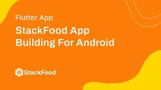 How to Do StackFood App Building For Android?