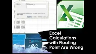 Excel Floating Point Arithmetics is Wrong! Calculations to prove it!