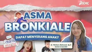 Asma Bronkiale Dapat Menyerang Anak? | dr. Mutiara Rahmani, Sp.A