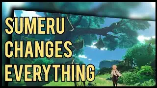 Sumeru Changes EVERYTHING | Genshin Impact