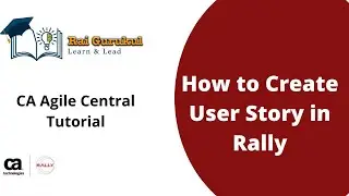 How to Create User Story in Rally | User Story in Agile Central | Rally tutorial for Beginners