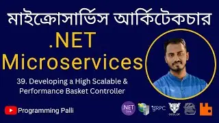 39. Basket.API Microservice using .NET 7: Developing a High Scalable & Performance Basket Controller