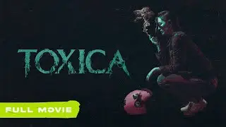 Toxica | Full Movie