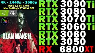 Alan Wake 2 | RTX 3090 Ti, 3080, 3070 Ti, 3060 (Ti), 3050 | RX 6800XT | 4K 1440p 1080p | RT ON & OFF