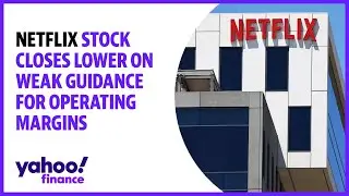 Netflix stock closes lower on weak guidance for operating margins