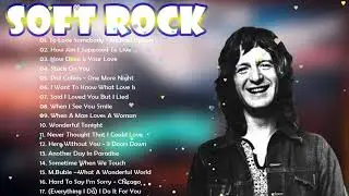 Chicago, Rod Stewart,Eric Clapton,Michael Bolton, Lobo,  David Gates  Soft Rock Love Songs All Time