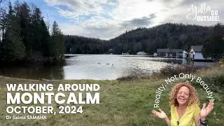 Walking around Montcalm;  October 2024