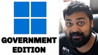 I Got My Hands on Windows Government Edition...