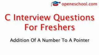 C Interview Questions For Freshers - Addition of a number to a pointer