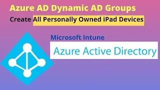 Create Dynamic Azure AD Group All Personally owned iPad Devices