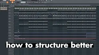 How to Structure Your Beats in FL Studio 20