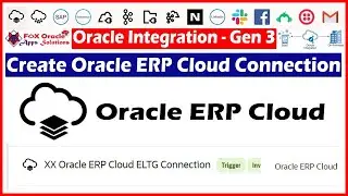 4. Create Oracle ERP Cloud Connection in Oracle Integration Generation 3