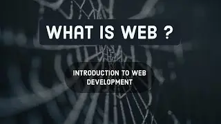 Introduction To The WEB || What Is WEB? || Web Development Basics !