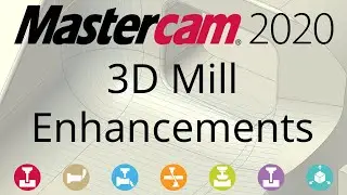 What's New in Mastercam 2020: 3D Mill