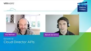 Feature Friday Episode 32 - VMware Cloud Director APIs