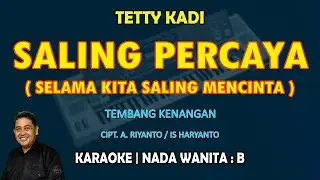 Saling Percaya KARAOKE Tetty Kadi nada WANITA B (Karaoke Nostalgia)