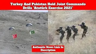 Atatürk Exercise 2021: Turkey, Pakistan Hold Joint Commando Drills | Voice Of World.