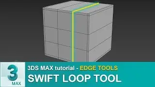 3ds Max 2018 Tutorial - Edge Tools - Swift Loop Tool