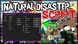*BEST* Natural Disaster Script [2023] Very OP 🔥