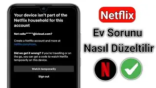 Cihazınız bu hesap için Netflix Hanehalkının bir parçası değil Sorunu Nasıl DÜZELTİLİR (2024)