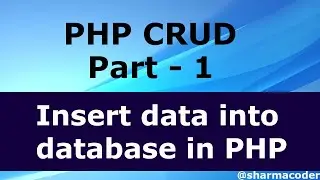 PHP CRUD 1 : How to Insert data into database in PHP MySQL | PHP 2021