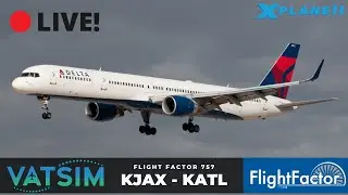 🔴 X-Plane 11 Live! | FlightFactor 757-200 | KJAX - KATL | Vatsim