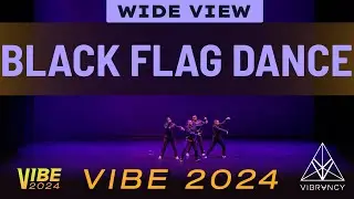 Black Flag Dance | VIBE 2024 [@Vibrvncy Wide View 4K]