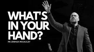 What's in your hand? | Ps Joshua McCauley | Redemption Church