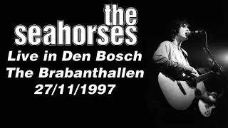 The Seahorses - Live in Den Bosch, The Brabanthallen, 27/11/1997