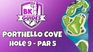 PORTHELLO COVE - Hole 9, Par 5 | BK Guides | Tour 10 | Golf Clash Tips